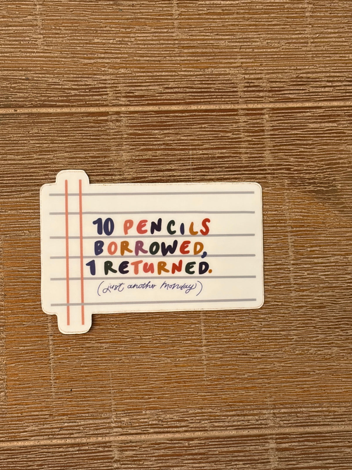 10 Pencils Borrowed, 1 Returned