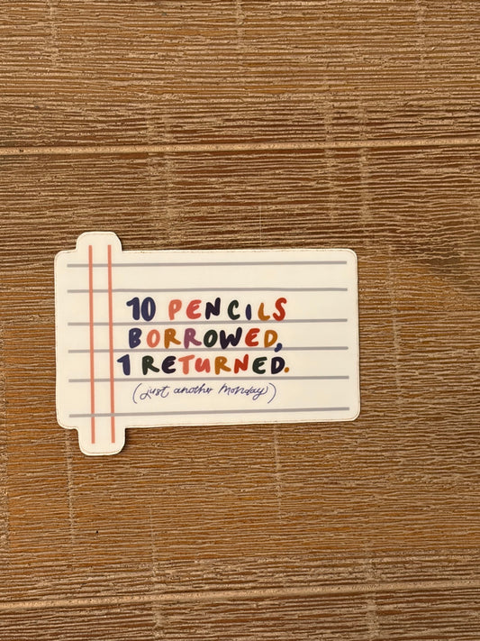 10 Pencils Borrowed, 1 Returned